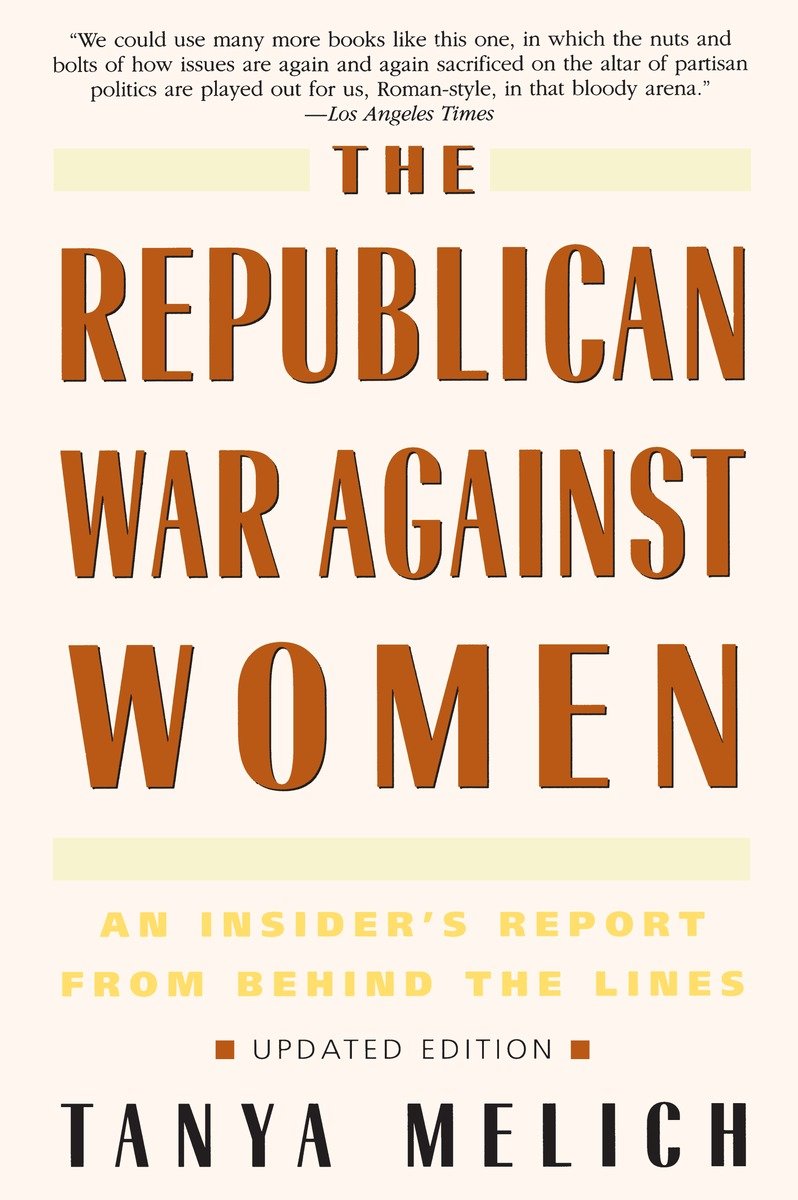 9780553378160 The Republican War Against Women: An Insider's Report from Behind the Lines