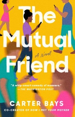 The Mutual Friend: A Novel