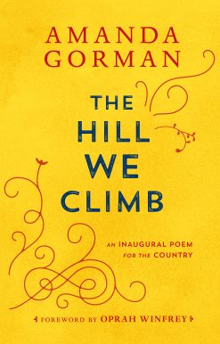 The Hill We Climb: An Inaugural Poem for the Country