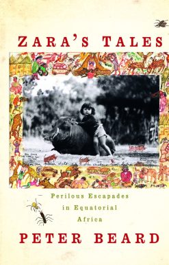 Zara's Tales: Perilous Escapades in Equatorial Africa
