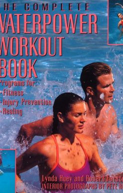 The Complete Waterpower Workout Book: Programs for Fitness, Injury Prevention, and Healing