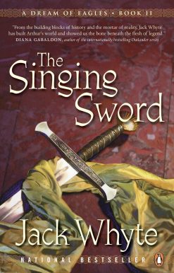 The Singing Sword: A Dream of Eagles Book II