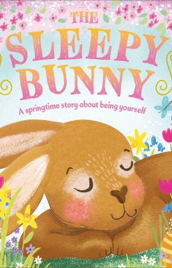 The Sleepy Bunny: A Springtime Story About Being Yourself