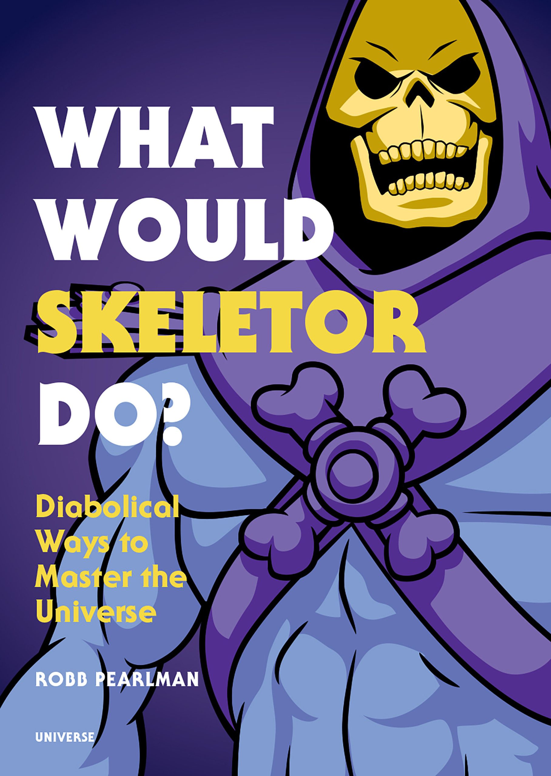 9780789335500 What Would Skeletor Do?: Diabolical Ways to Master the Universe