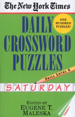 The New York Times Daily Crossword Puzzles: Saturday, Volume 1: Skill Level 6