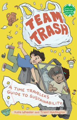 Team Trash: A Time Traveler's Guide to Sustainability