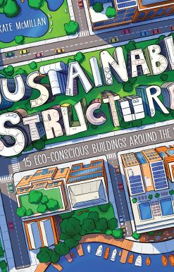 Sustainable Structures: 15 Eco-Conscious Buildings Around the World