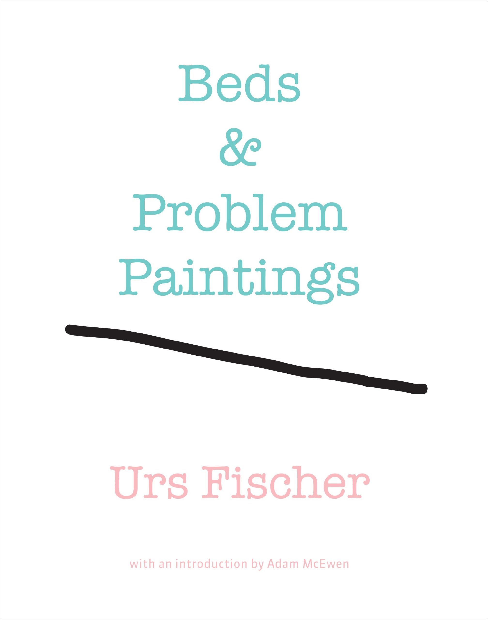 9780847839247 Urs Fischer: Beds and Problem Paintings