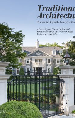 Traditional Architecture: Timeless Building for the Twenty-First Century
