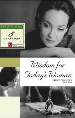 Wisdom for Today's Woman: Insights from Esther