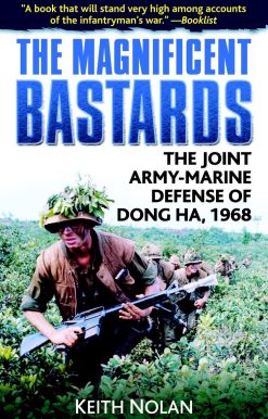 The Magnificent Bastards: The Joint Army-Marine Defense of Dong Ha, 1968