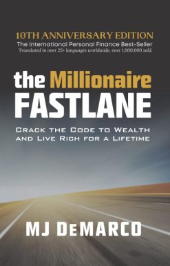 The Millionaire Fastlane: Crack the Code to Wealth and Live Rich for a Lifetime