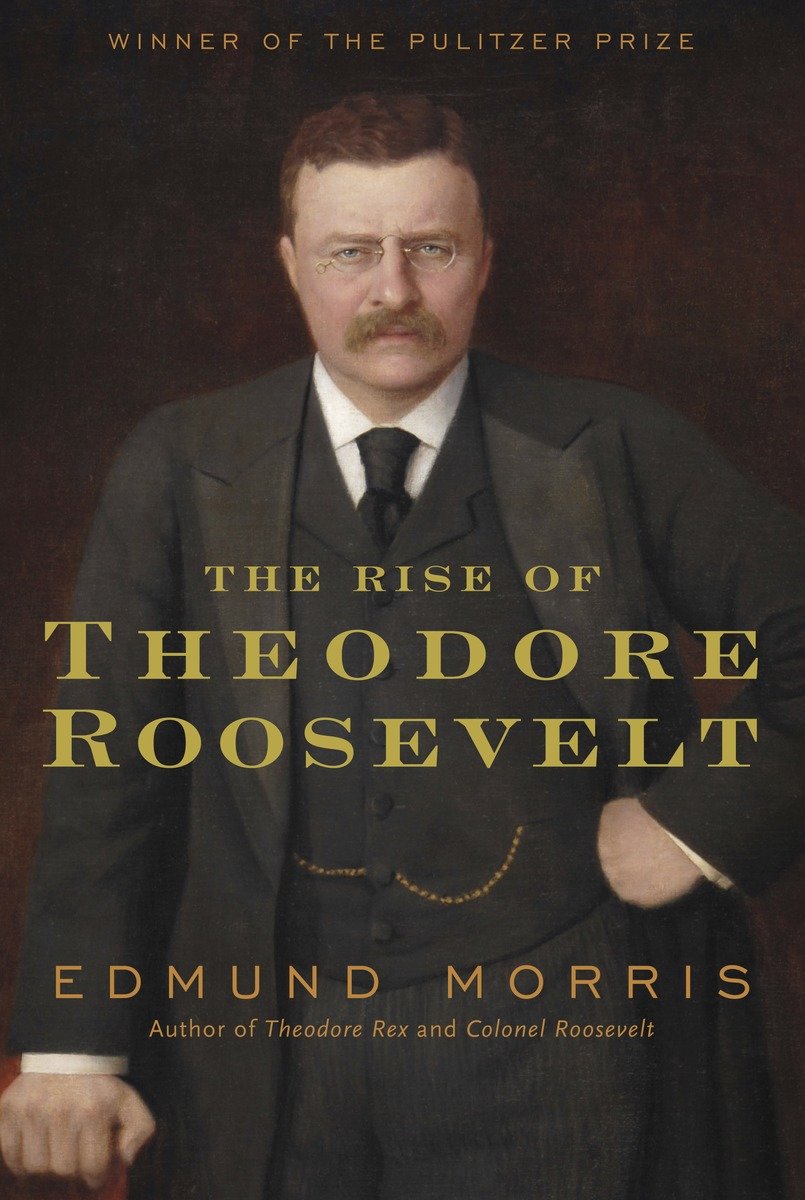 9781400069651 The Rise of Theodore Roosevelt