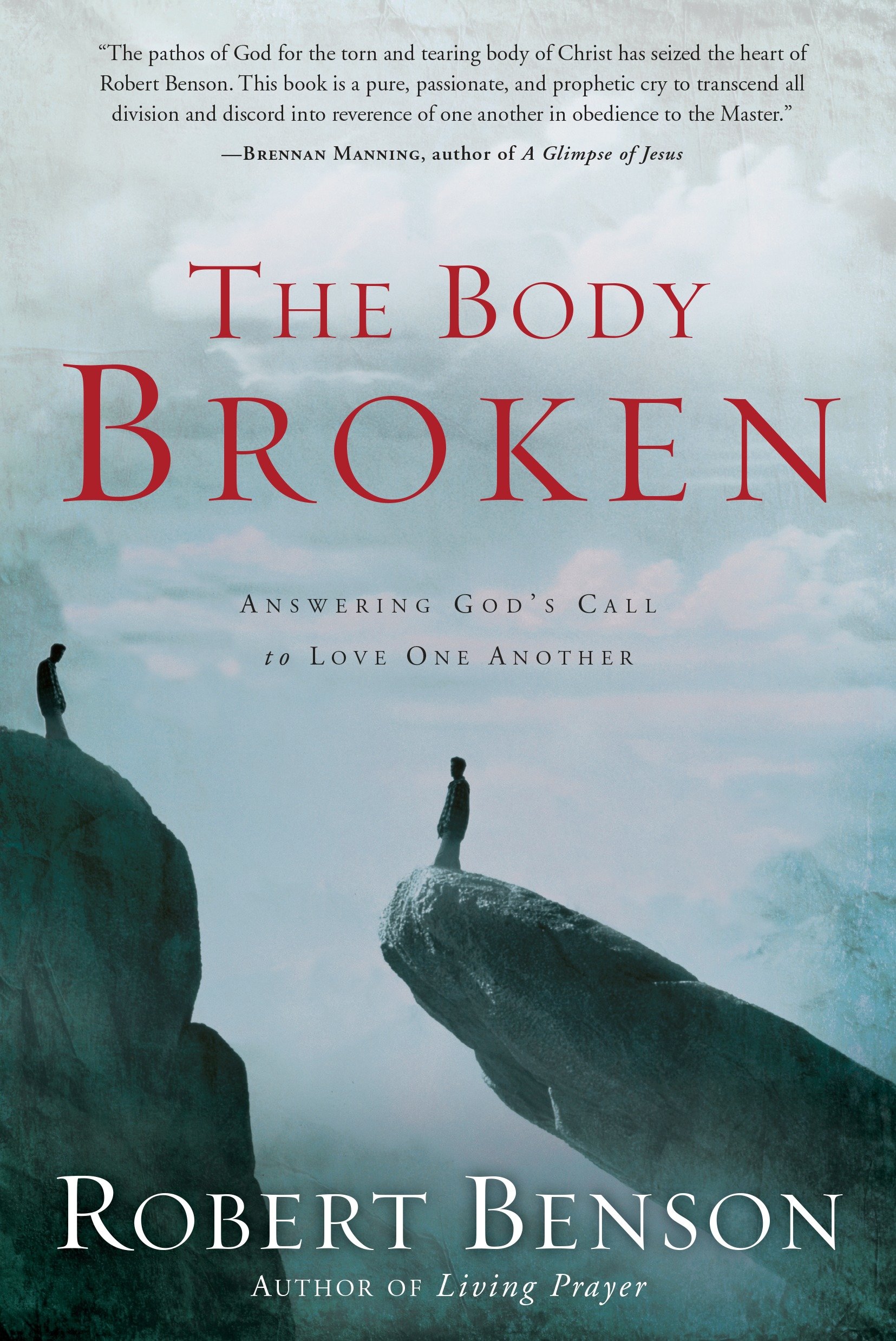 9781400070763 The Body Broken: Answering God's Call to Love One Another