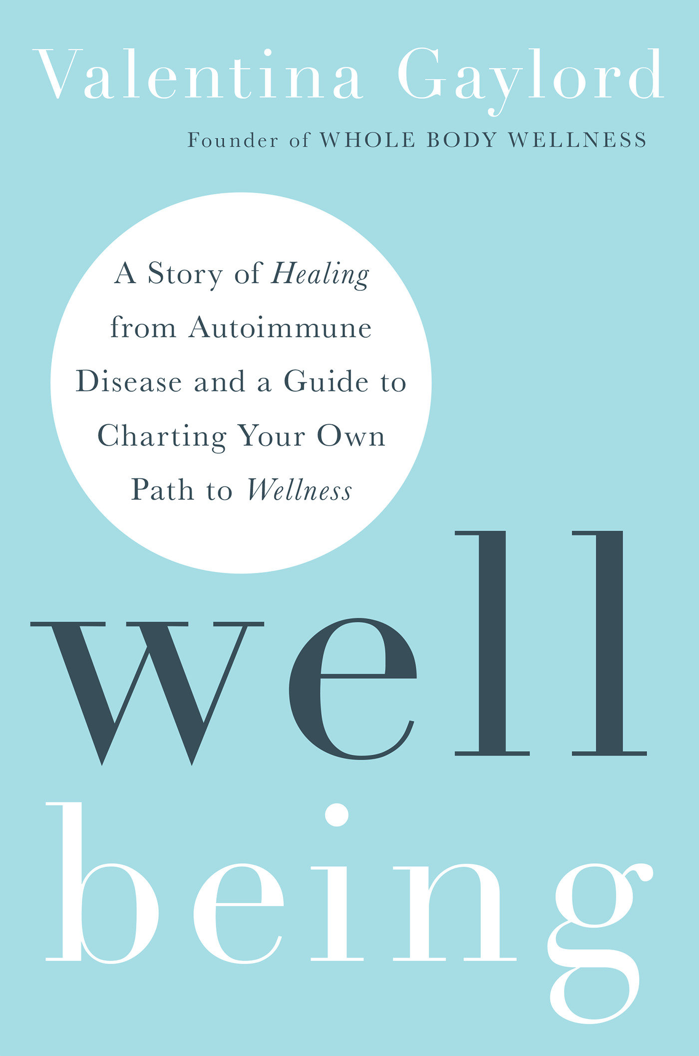 9781401977375 Well Being: A Story of Healing from Autoimmune Disease and a Guide to Charting Your Own Path to Wellness