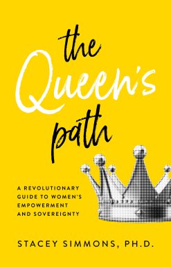 The Queen's Path: A Revolutionary Guide to Womens Empowerment and Sovereignty