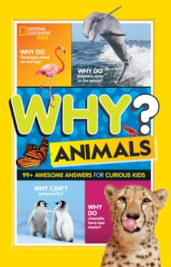 Why? Animals: 99+ Awesome Answers for Curious Kids