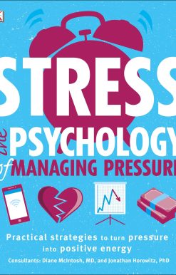 Stress: The Psychology of Managing Pressure