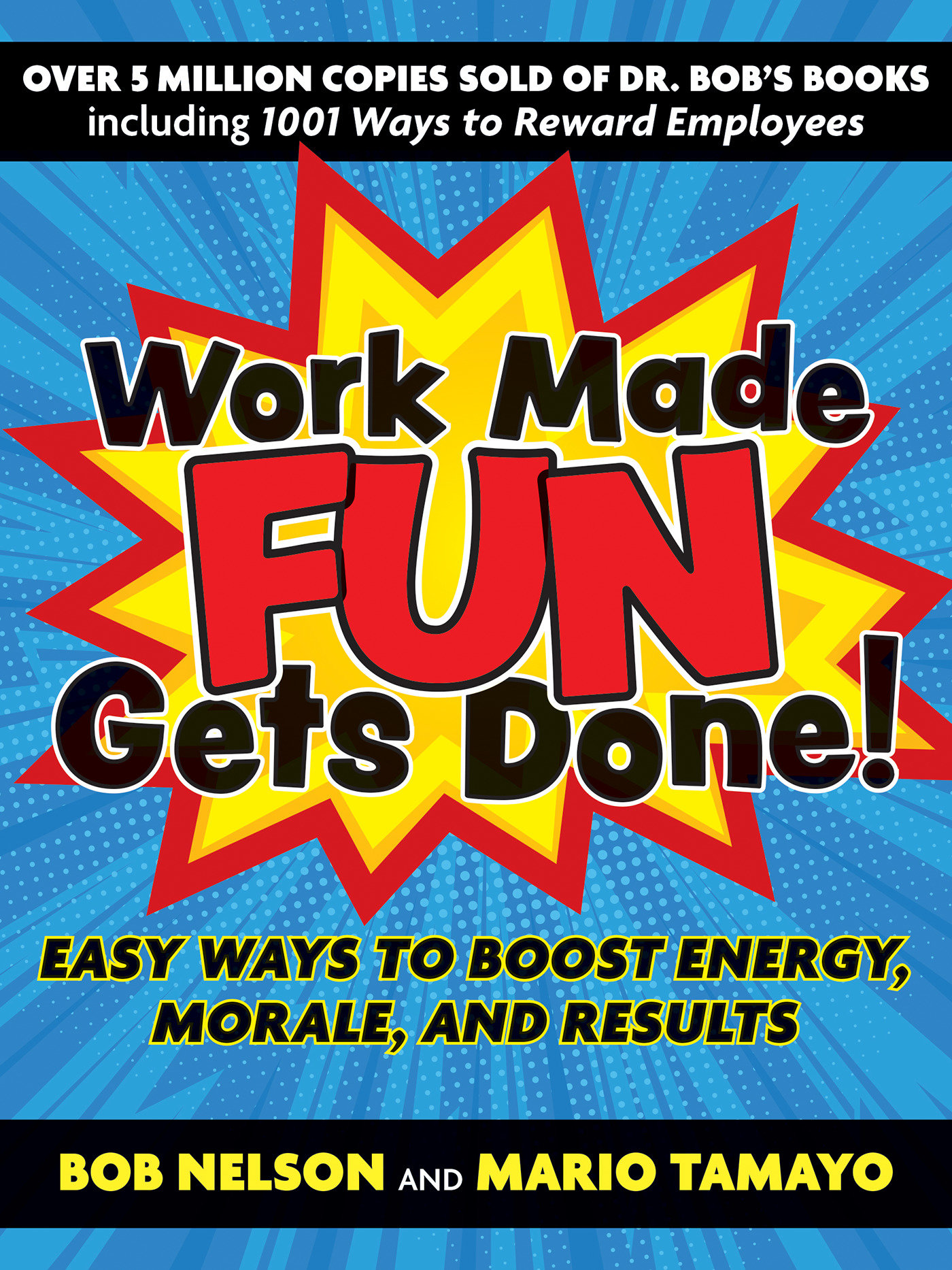 9781523092352 Work Made Fun Gets Done!: Easy Ways to Boost Energy, Morale, and Results