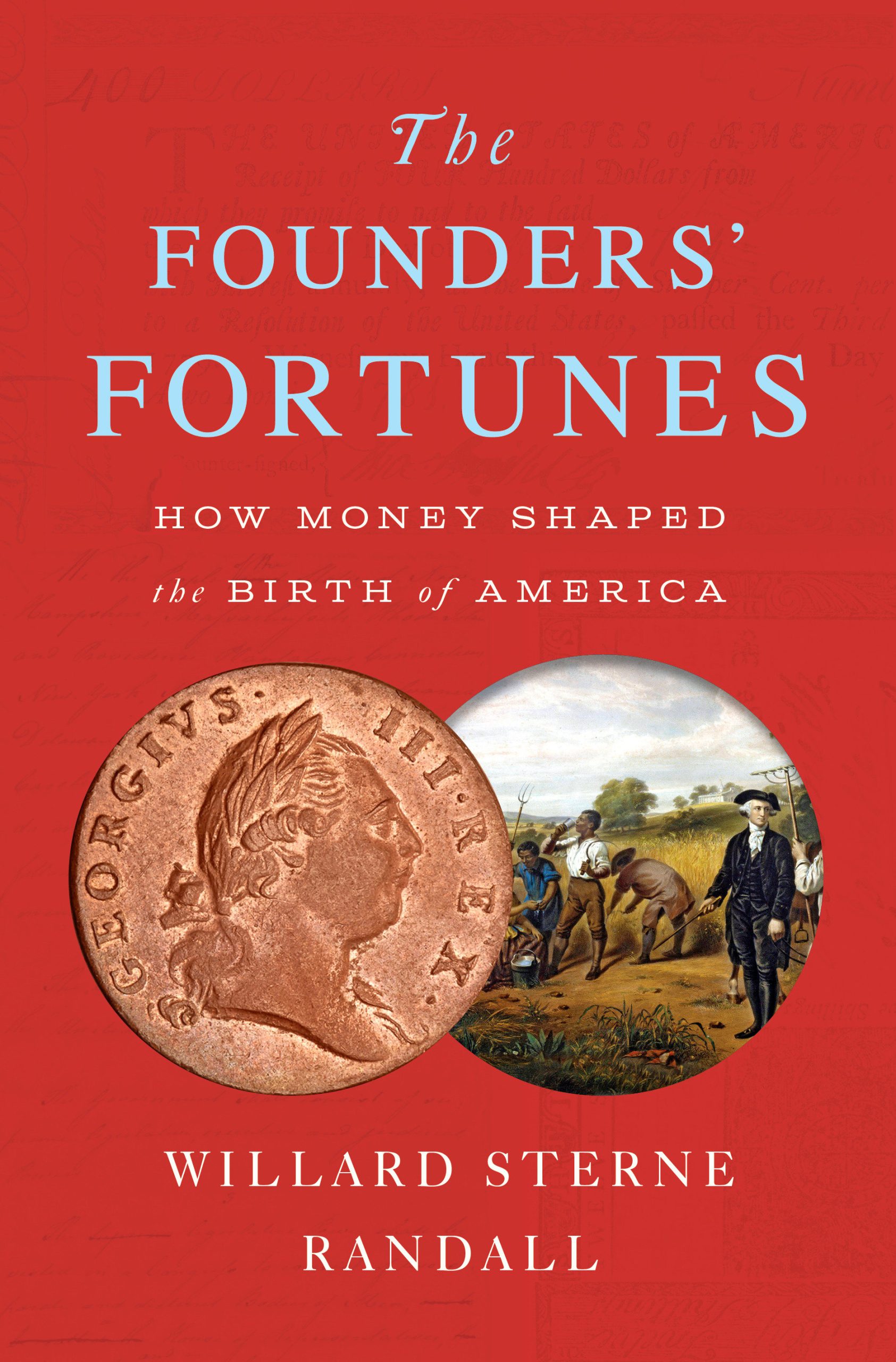 9781524745929 The Founders' Fortunes: How Money Shaped the Birth of America