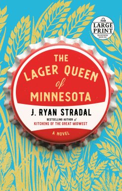 The Lager Queen of Minnesota: A Novel