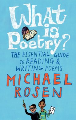 What Is Poetry?: The Essential Guide to Reading and Writing Poems
