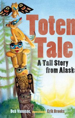 Totem Tale: A Tall Story from Alaska