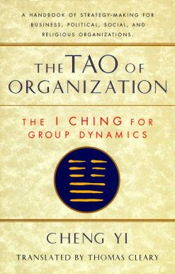 Tao of Organization: The I Ching for Group Dynamics