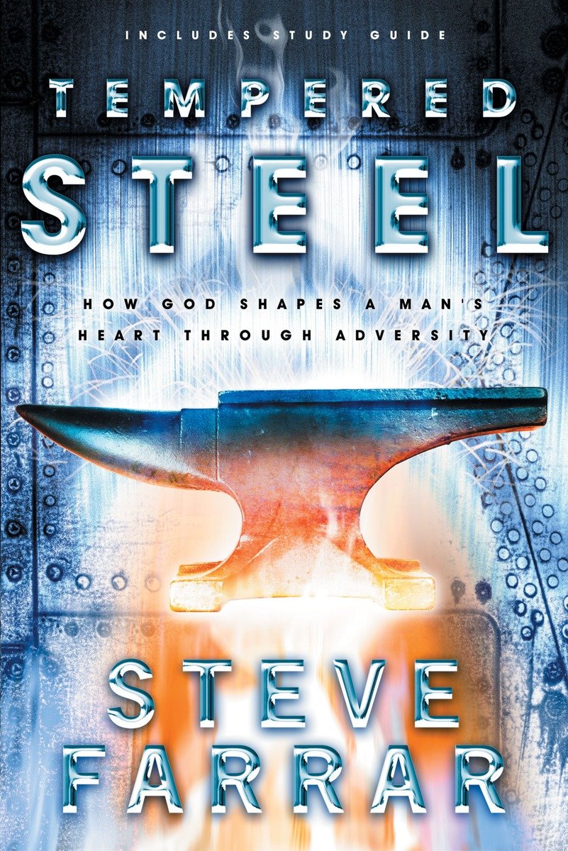 9781576738924 Tempered Steel: How God Shapes a Man's Heart through Adversity