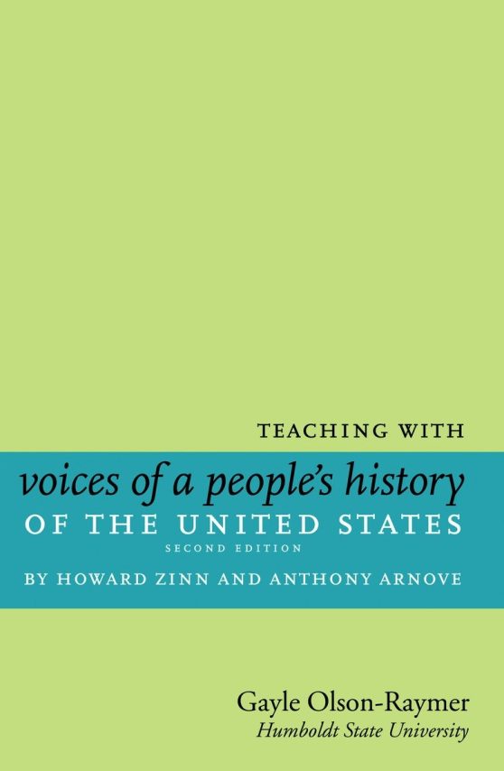 Teaching with Voices of a People's History of the United States: by Howard Zinn and Anthony Arnove