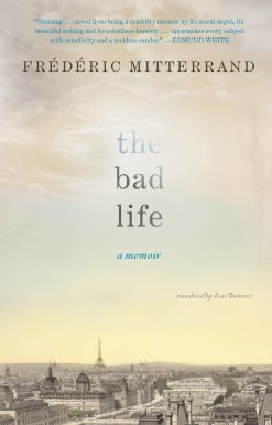 The Bad Life: A Memoir