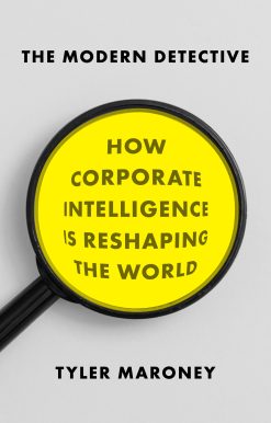 The Modern Detective: How Corporate Intelligence Is Reshaping the World