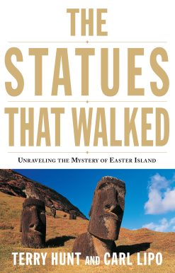 The Statues that Walked: Unraveling the Mystery of Easter Island