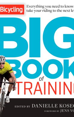 The Bicycling Big Book of Training: Everything you need to know to take your riding to the next level