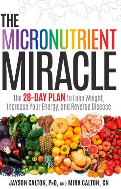 The Micronutrient Miracle: The 28-Day Plan to Lose Weight, Increase Your Energy, and Reverse Disease