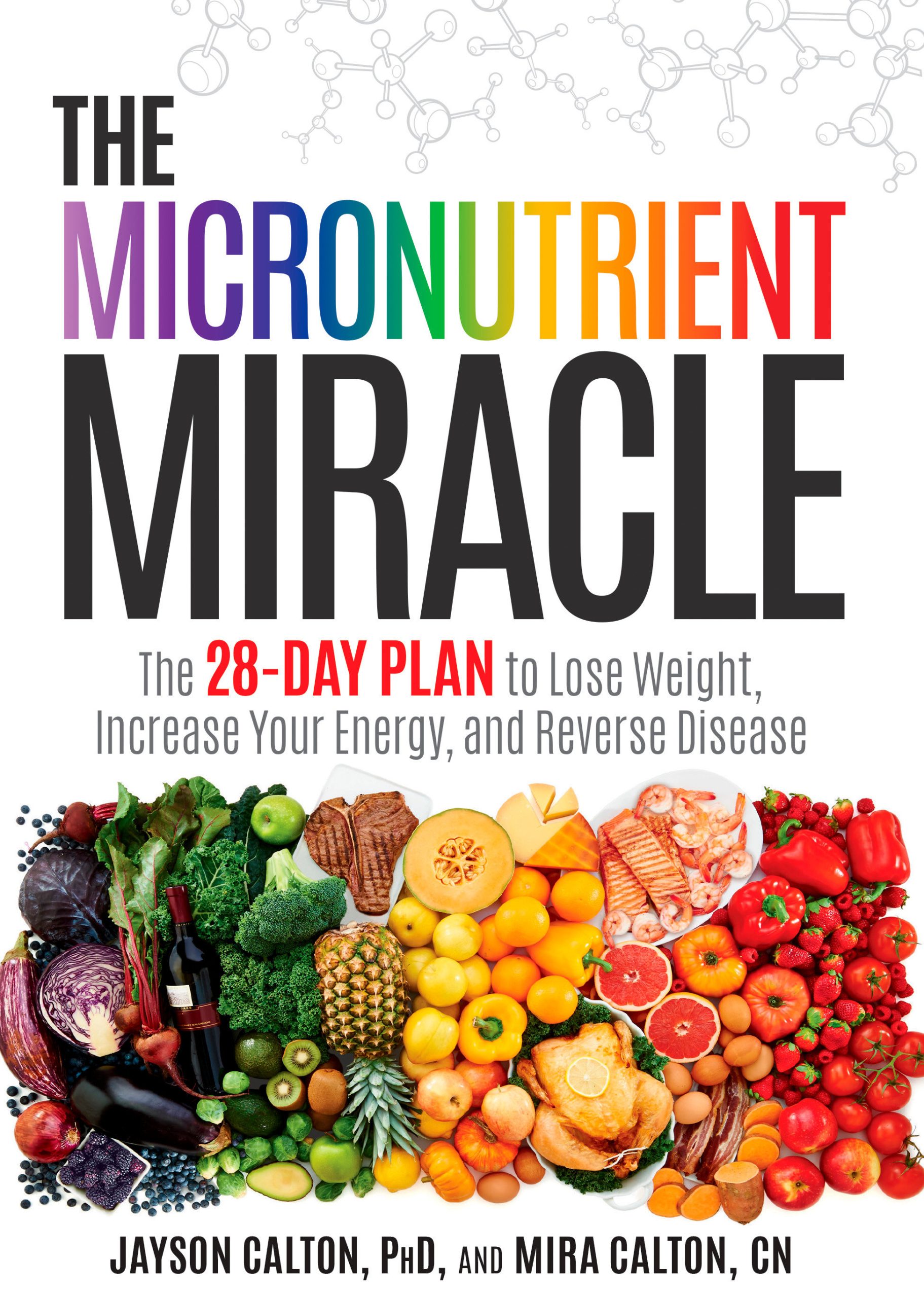 9781623365325 The Micronutrient Miracle: The 28-Day Plan to Lose Weight, Increase Your Energy, and Reverse Disease
