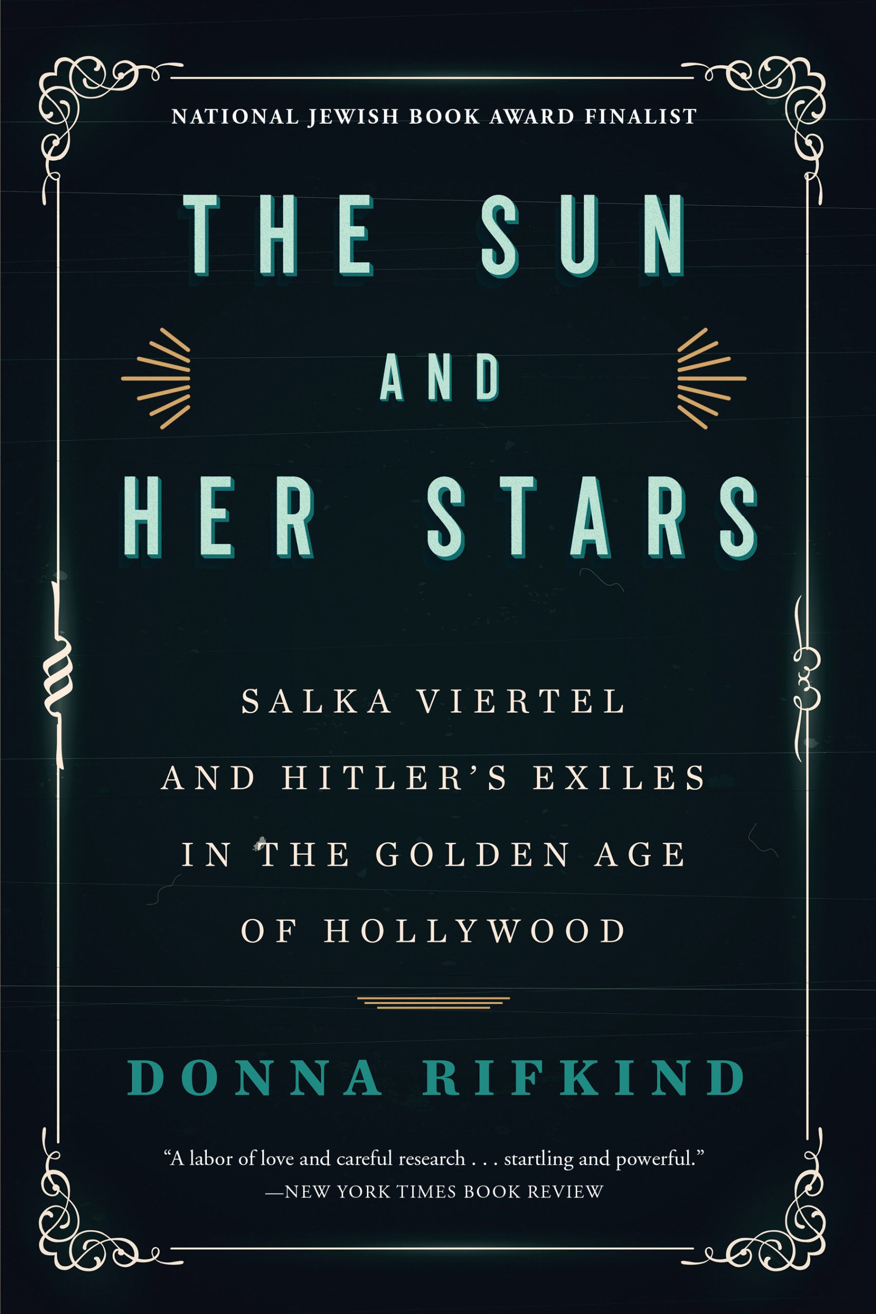 9781635420920 The Sun and Her Stars: Salka Viertel and Hitler's Exiles in the Golden Age of Hollywood