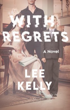 With Regrets: A Novel
