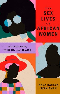 The Sex Lives of African Women: Self Discovery, Freedom, and Healing