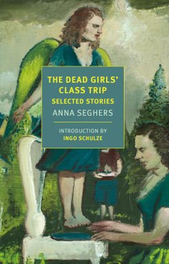 The Dead Girls' Class Trip: Selected Stories