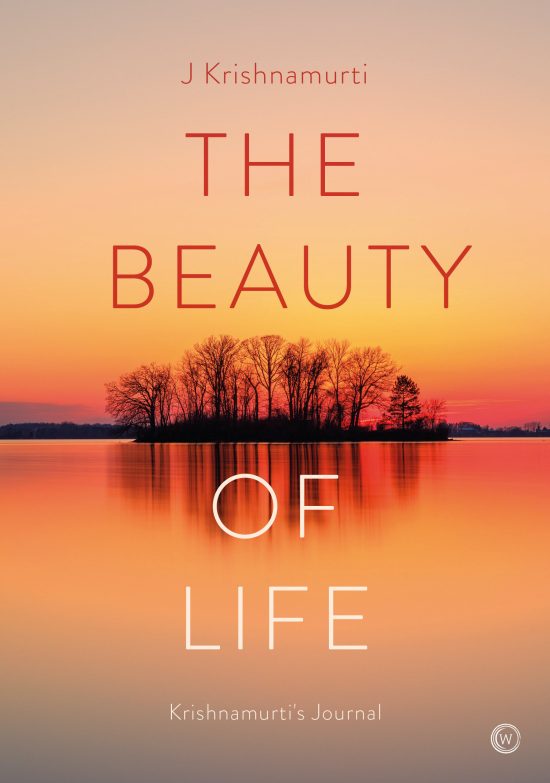 The Beauty of Life: Krishnamurti's Journal