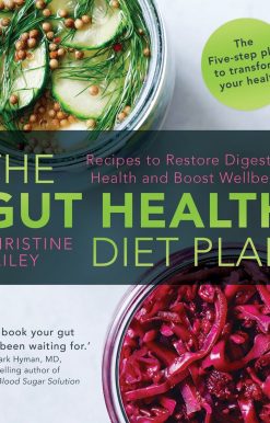 The Gut Health Diet Plan: Recipes to Restore Digestive Health and Boost Wellbeing