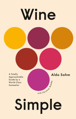 Wine Simple: A Totally Approachable Guide from a World-Class Sommelier