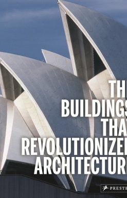 The Buildings That Revolutionized Architecture
