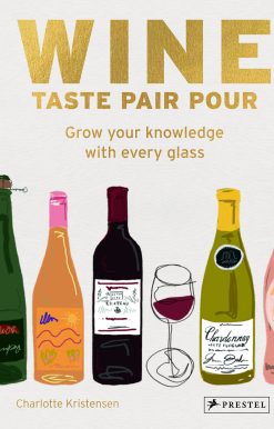 Wine Taste Pair Pour: Grow Your Knowledge With Every Glass