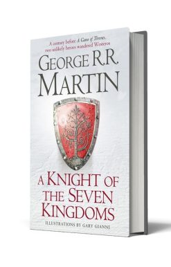A Knight of the Seven Kingdoms: Being the Adventures of Ser Duncan the Tall, and his Squire, Egg