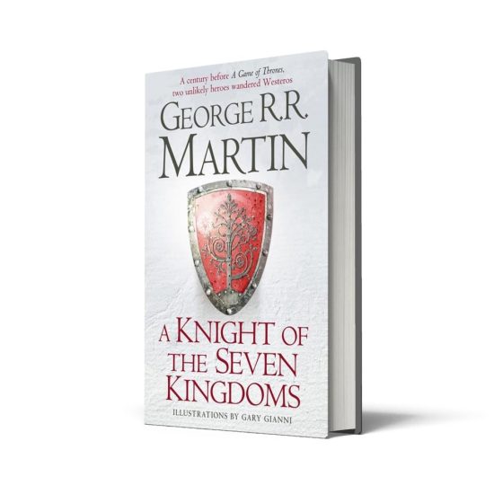 A Knight of the Seven Kingdoms: Being the Adventures of Ser Duncan the Tall, and his Squire, Egg