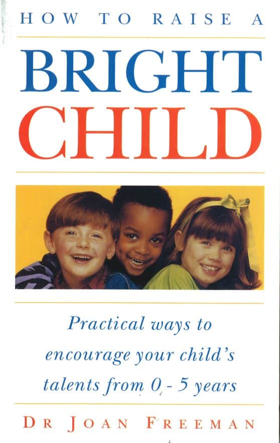 How To Raise A Bright Child: How to Encourage Your Child's Talents 0-5 Years