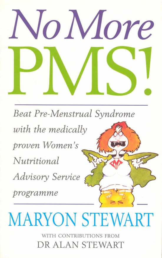 No More PMS!: Beat Pre-Menstrual Syndrome with the medically proven Women's Nutritional Advisory Service Programme