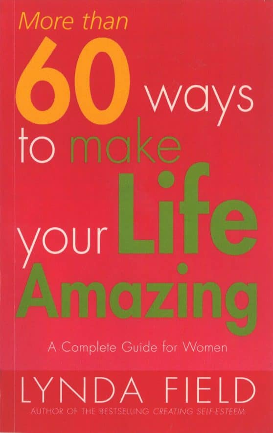 More Than 60 Ways To Make Your Life Amazing